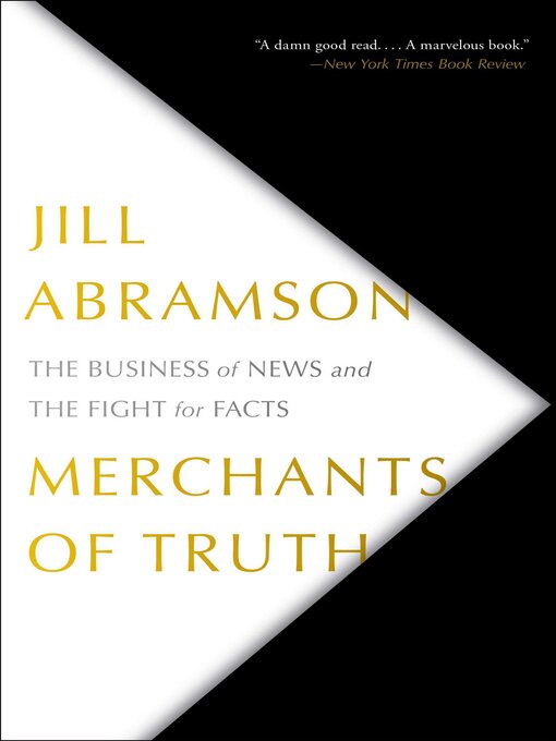 Title details for Merchants of Truth by Jill Abramson - Wait list